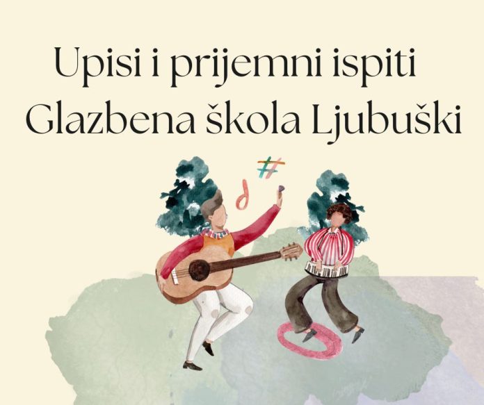 Glazbena Skola Ljubuski Upisi I Prijemni Ispiti 6 Lipnja Cetvrtak