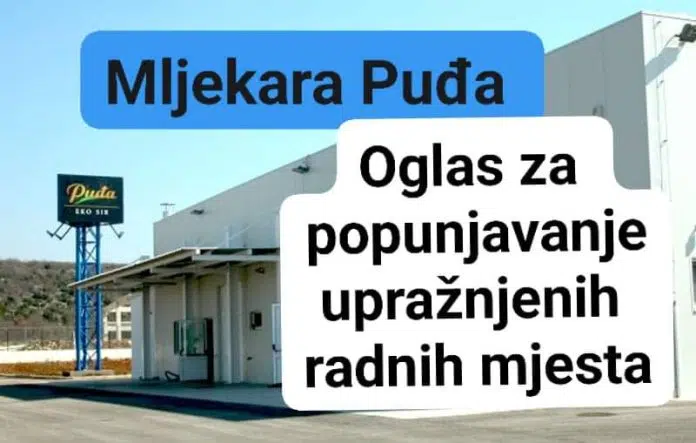 Mljekara Puđa: Oglas za zapošljavanje na slobodnim radnim mjestima Mljekara Puda Oglas Za Zaposljavanje Na Slobodnim Radnim Mjestima
