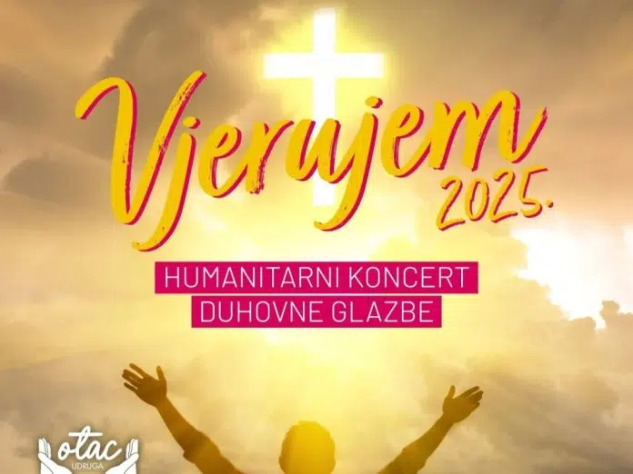 “Karte za koncert “Vjerujem 2025.” dostupne na svim prodajnim mjestima