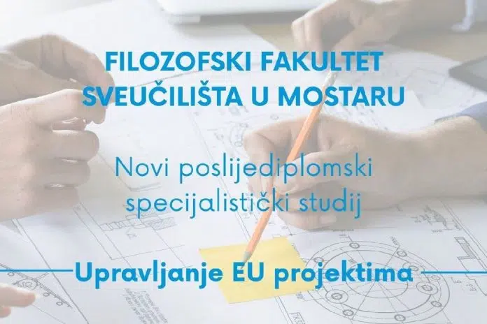 Upravljanje projektima Europske unije – novi poslijediplomski studij u Mostaru